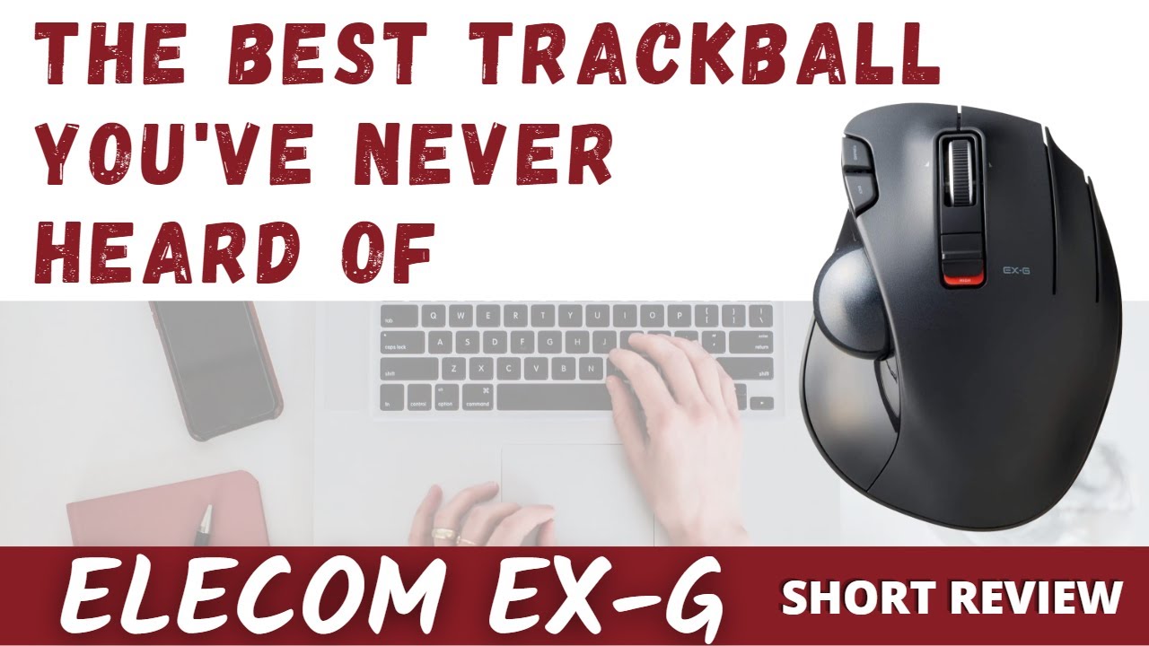 Elecom EX-G Thumb Trackball Review: The Best Trackball You've Never Heard Of?