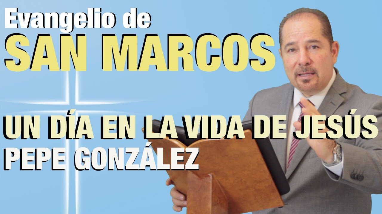 Un día en la vida de Jesús- Evangelio de San Marcos con Pepe González (3)