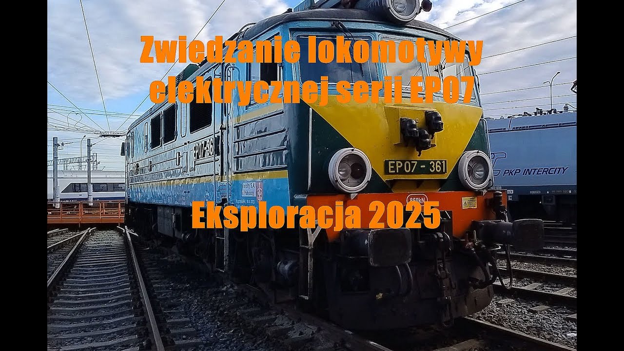 Zwiedzamy lokomotywę serii EP07