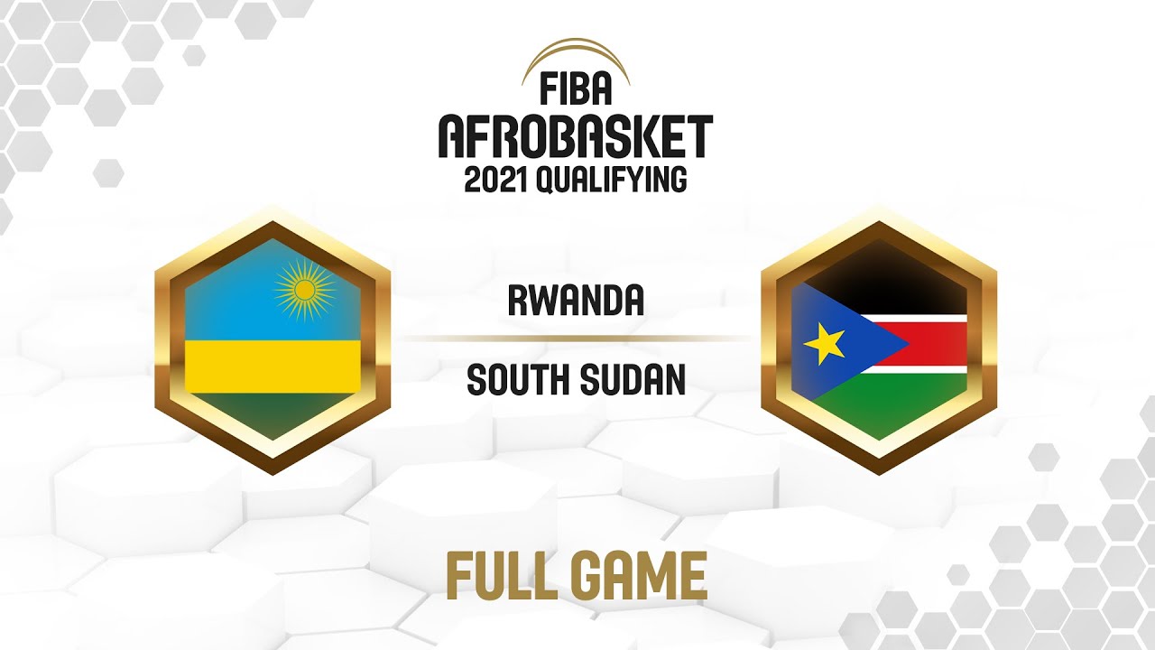 Rwanda v South Sudan - Full Game - FIBA AfroBasket Qualifiers 2021