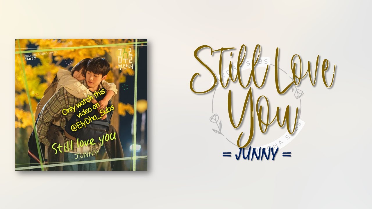 JUNNY (주니) - Still love you [Second Shot at Love OST Part 2] [RomIEng Lyric]
