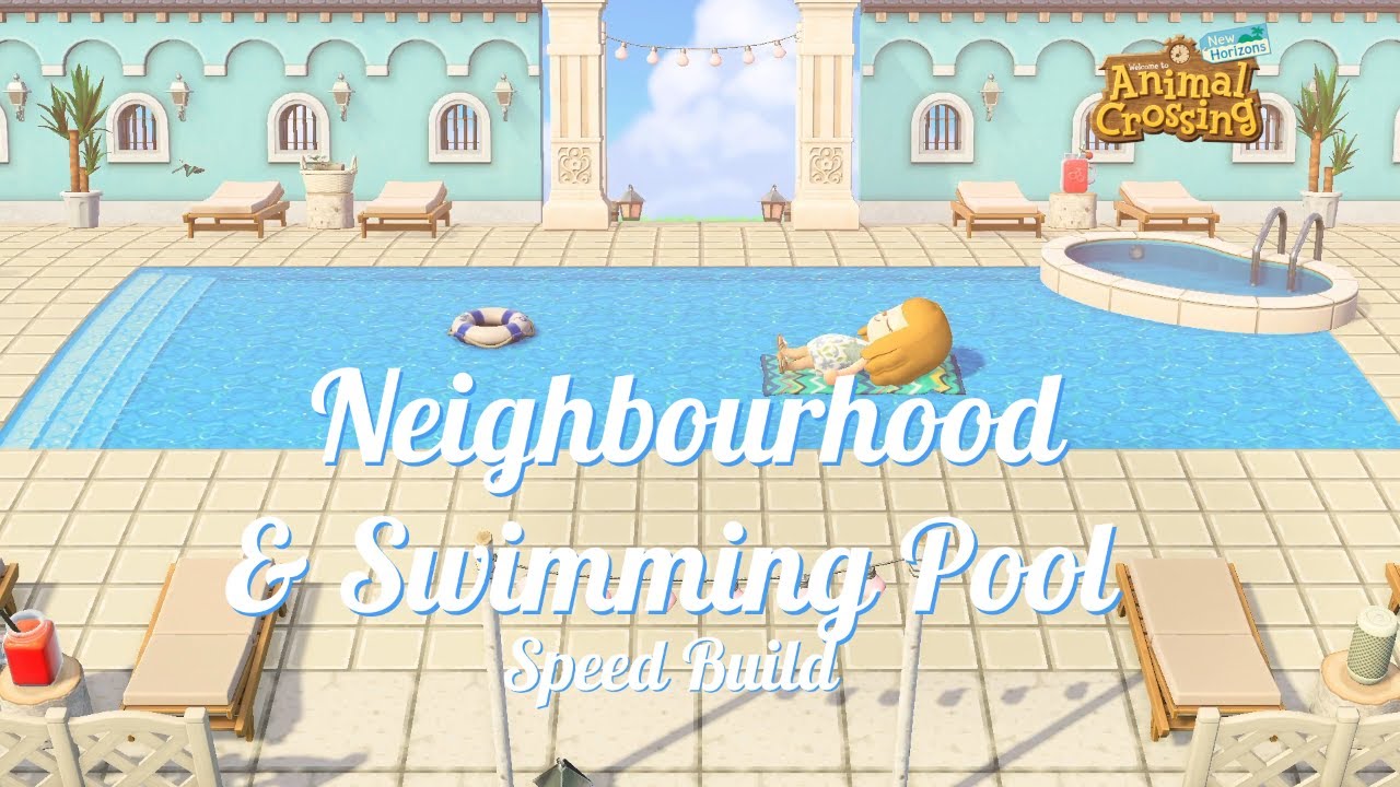 NEIGHBOURHOOD & SWIMMING POOL || SPEED BUILD || ANIMAL CROSSING: NEW HORIZONS