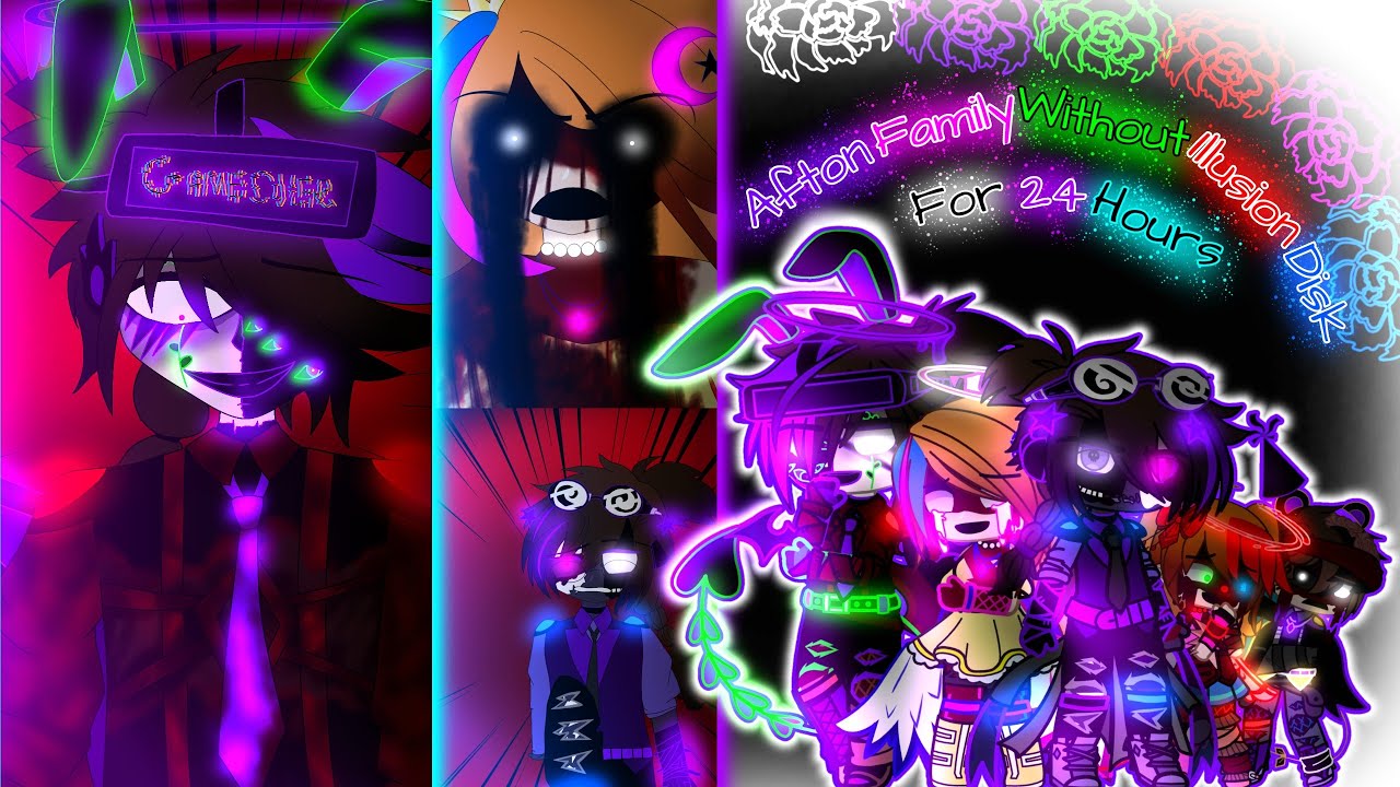 Afton Family Without Illusion Disk For 24 Hours / ORIGINAL? / FNaF / Sparkle_Aftøn