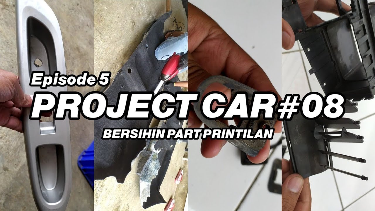 EPISODE 5 // BERSIHIN PART PRINTILAN // Project Car#08 Vios G 2007