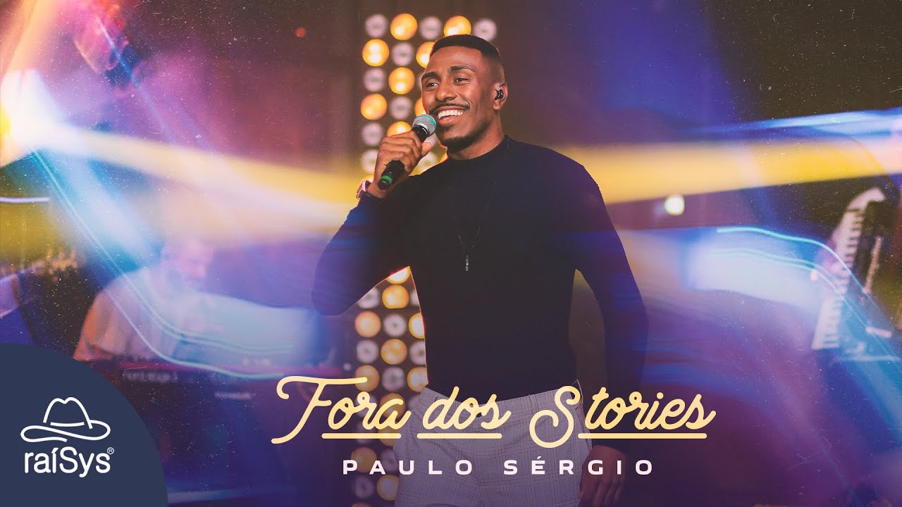 Paulo S&eacute;rgio | Fora Dos Stories [Clipe Oficial]