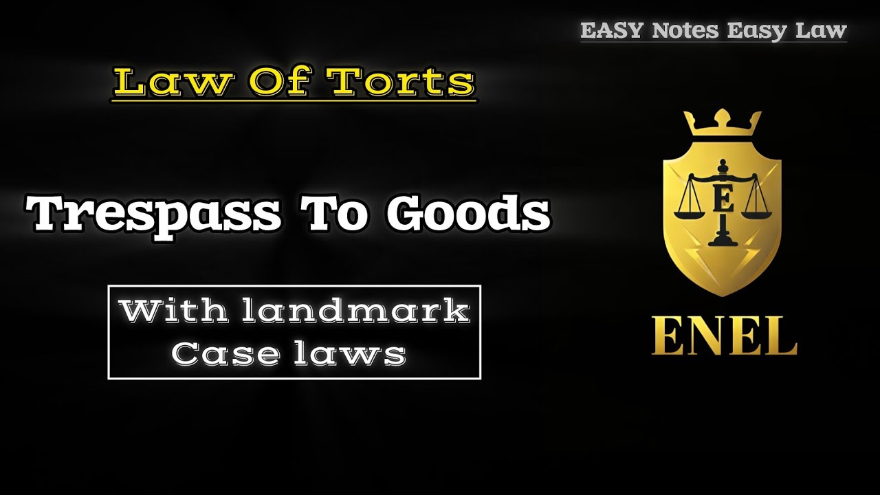 Trespass to goods | Moveable property | law of torts | Law | LLB | Easy Notes Easy Law 👨&zwj;⚖️