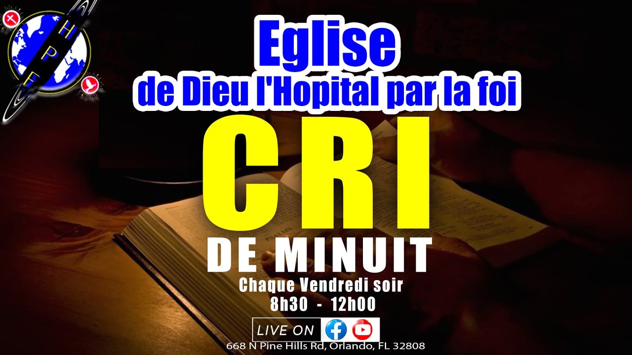 Cri de Minuit @ L'Hopital Par La Foi / Past Pierre Andre Laurent
