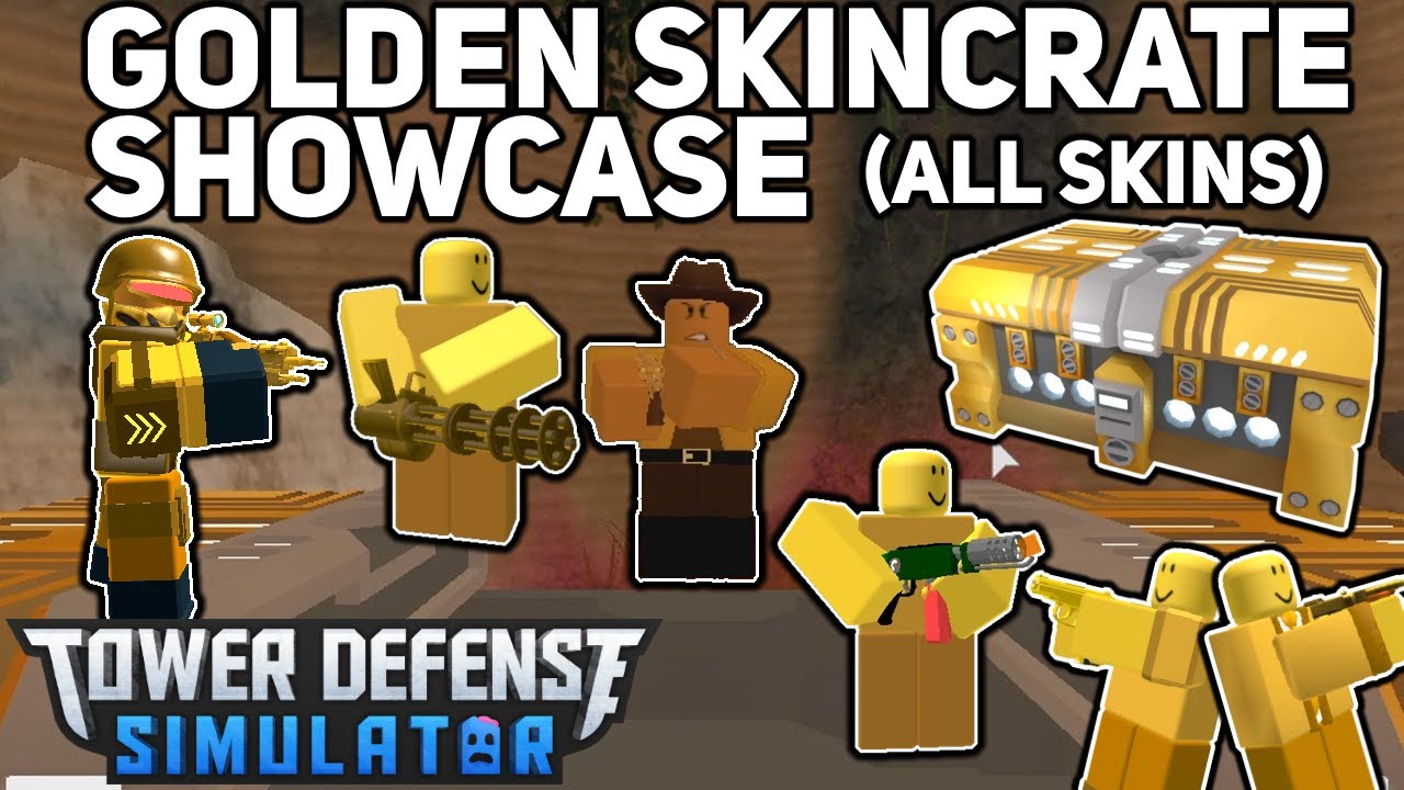 Golden Skincrate Showcase [ALL NEW SKINS]|Tower Defense Simulator