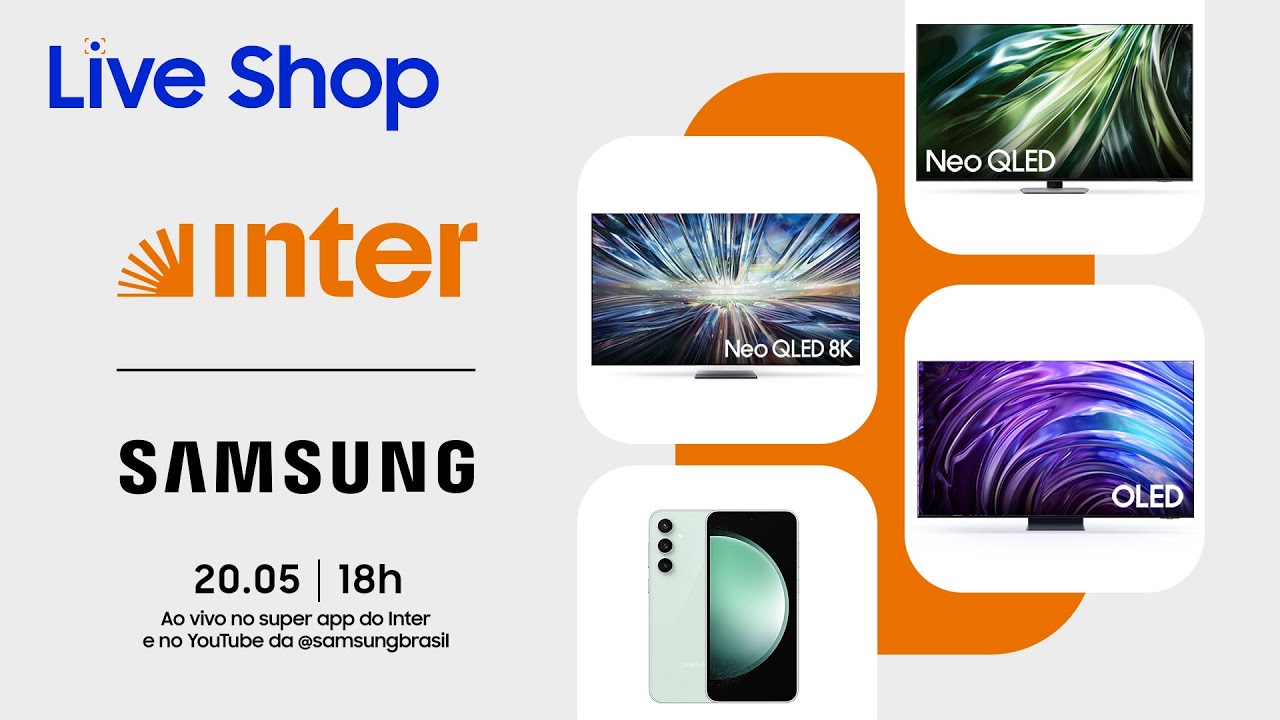 #SamsungLiveShop e Inter  20/05 – Ofertas exclusivas + cashback pra você que é Inter!