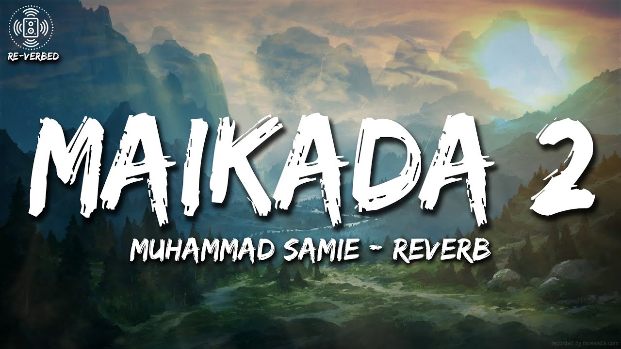 Maikada 2 (Maikhana Chahiay) | Reverb | Mohammad Samie | Lyrical Video | Sufi Lyricable