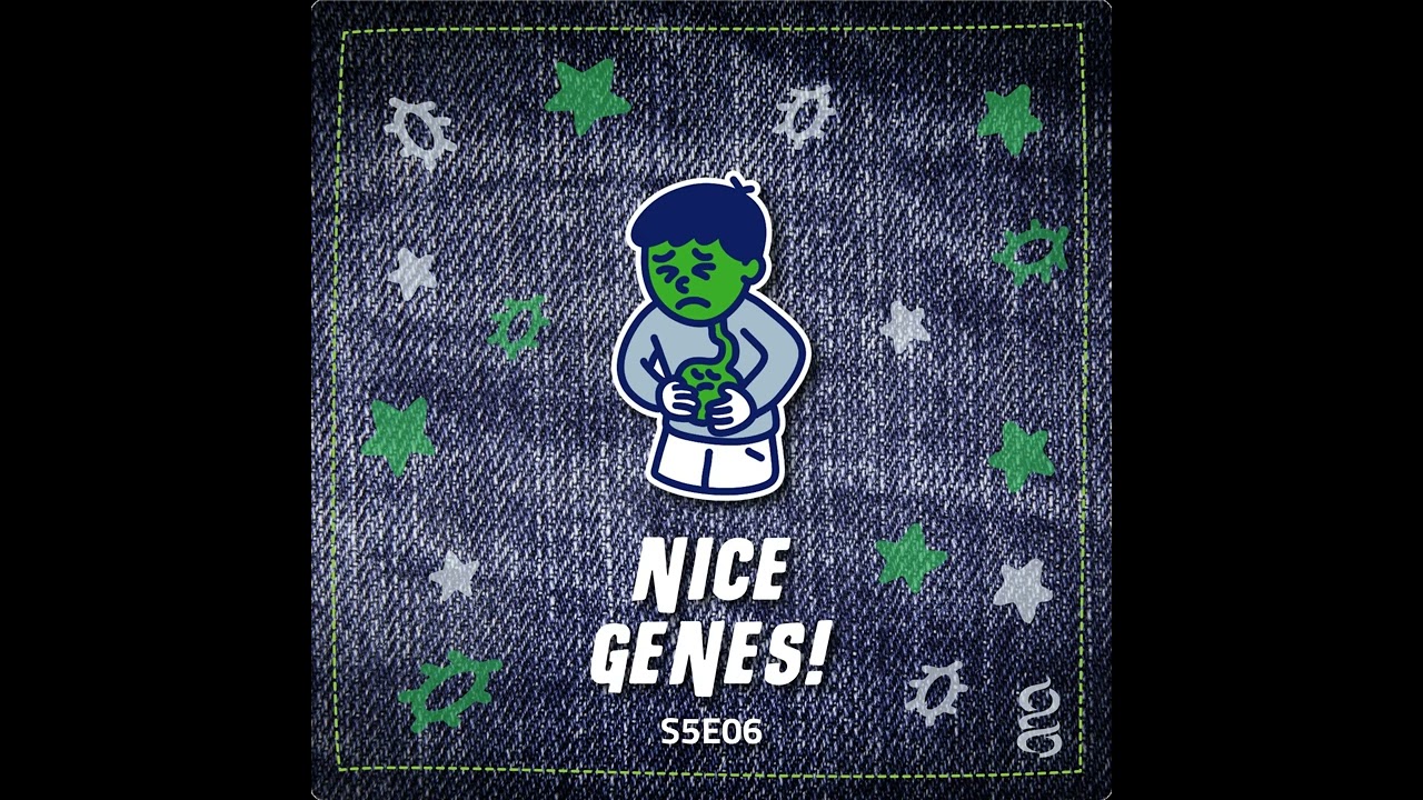 Nice Genes! S5E6- Gut check