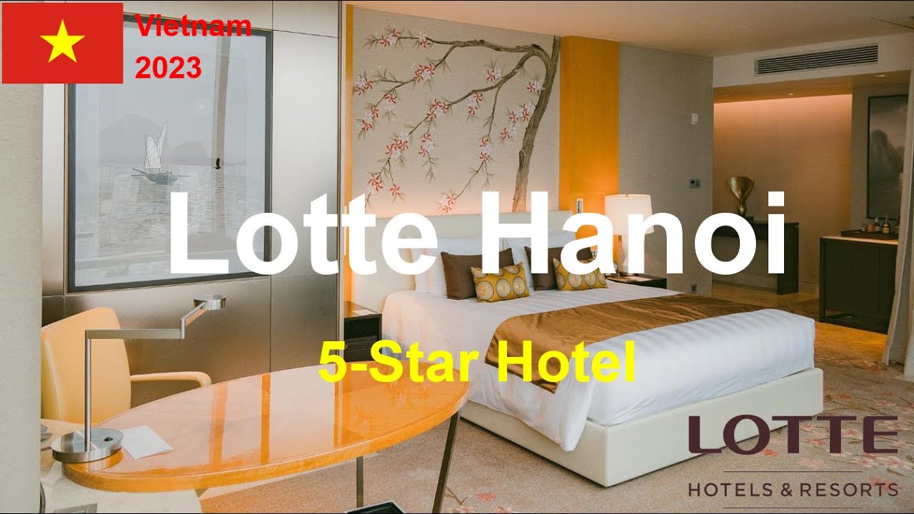 What’s inside the 5-Star Hotel, Lotte Hotels & Resorts in Hanoi Vietnam?