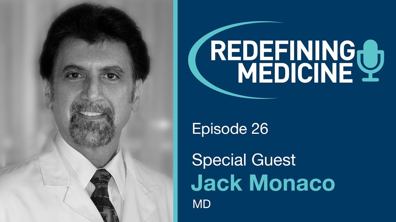 Dr. Jack Monaco Discusses His Transition to Integrative Medicine from OB-GYN - Redefining Medicine