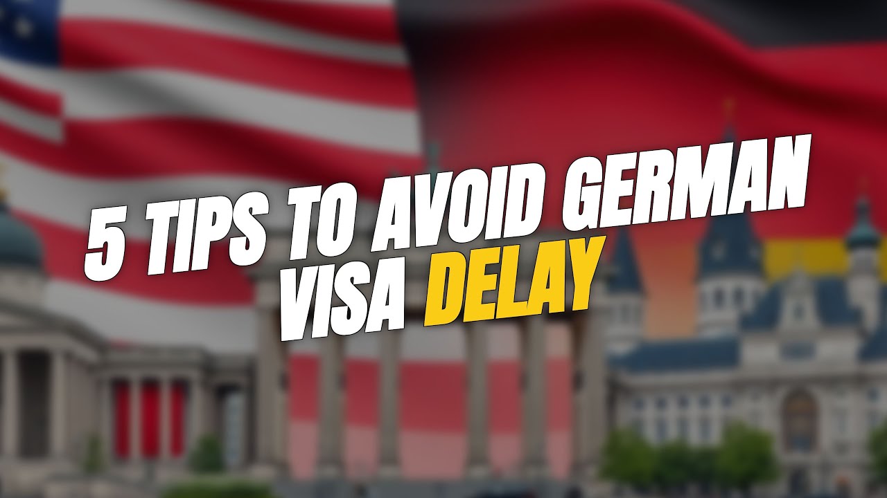 5 Tips to Avoid German Visa Delay 🚀