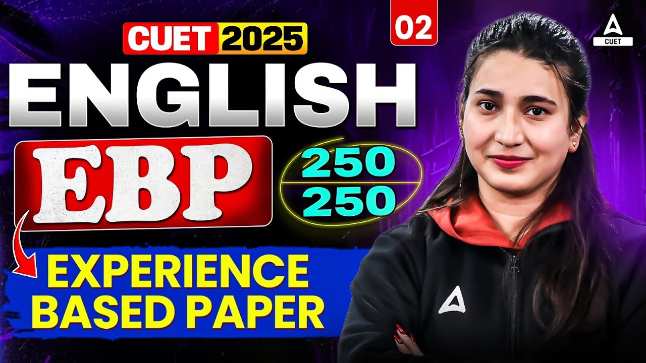 CUET 2025 English Language | EBP ( Experience Based Paper) with Solution | Target 250 | Set 02