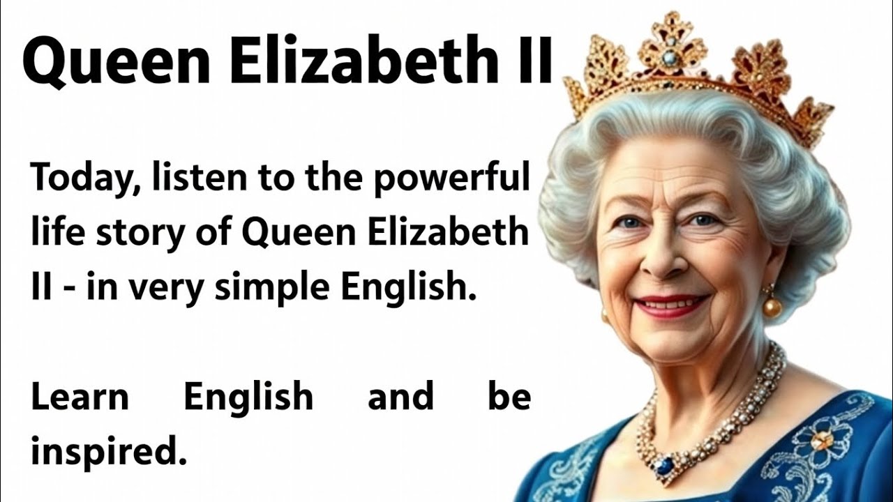 Queen Elizabeth II: The Most Powerful Story in Simple English ✅ || Graded Reader....