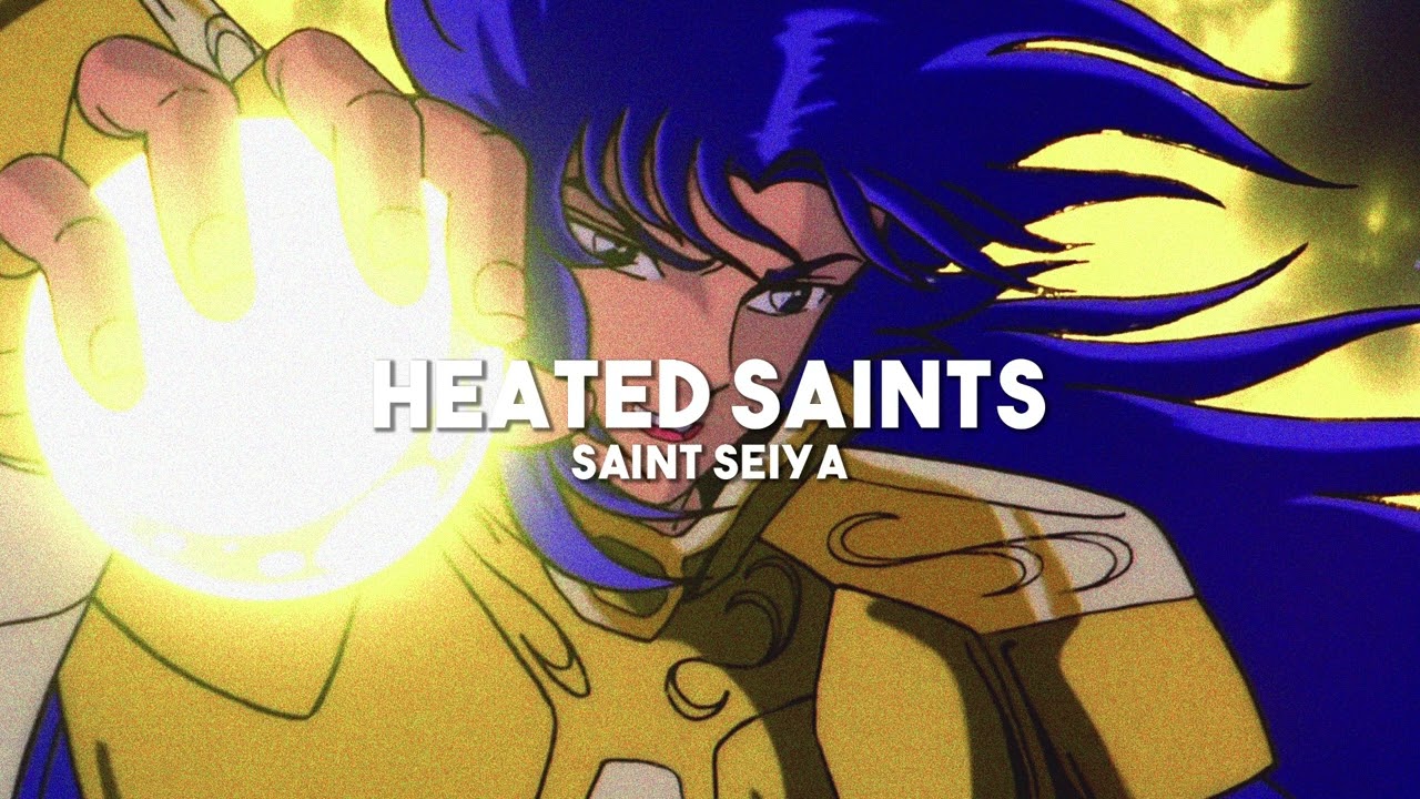 Heated Saints - Saint Seiya (slowed + reverb)