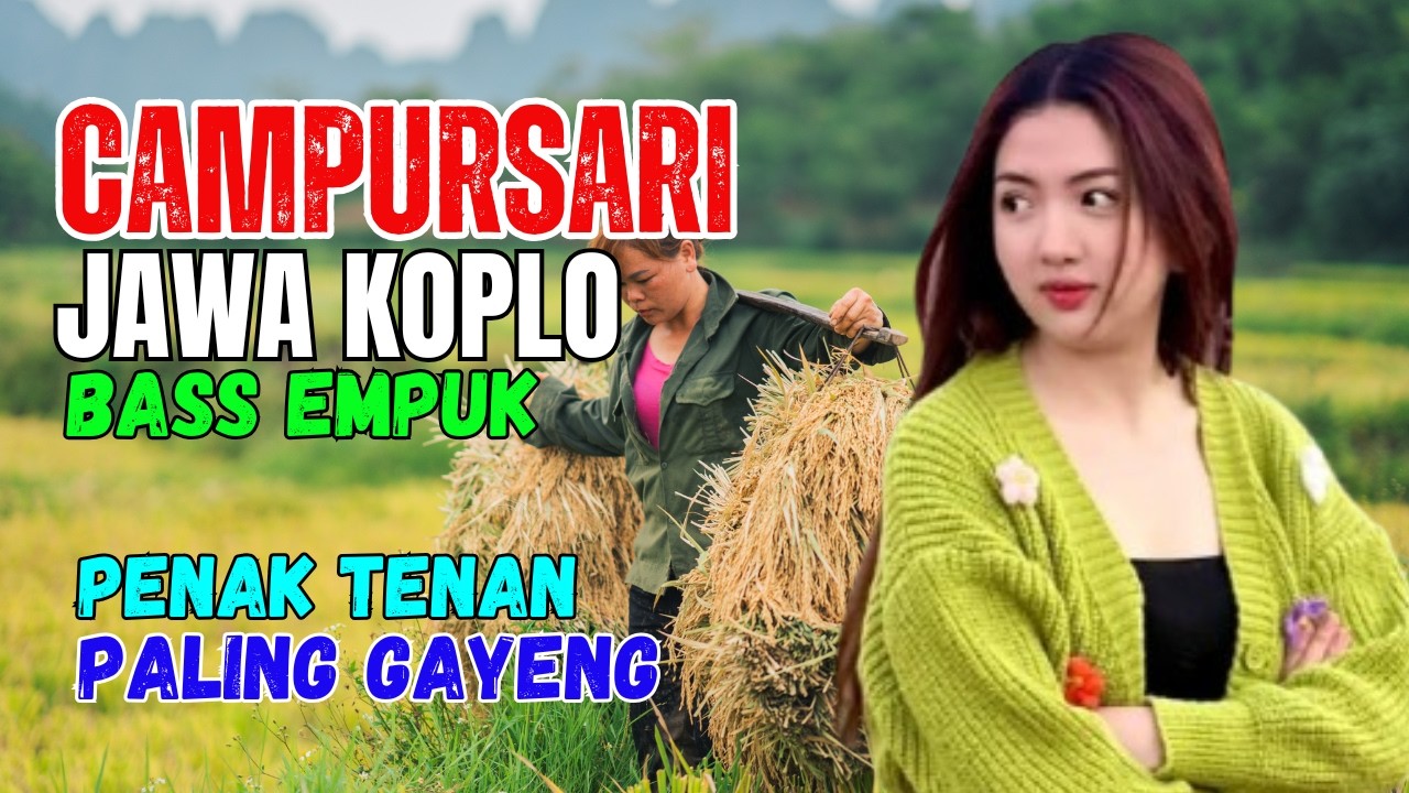 KUMPULAN CAMPURSARI DANGDUT JAWA KOPLO BASS EMPUK PENAK TENAN PALING GAYENG