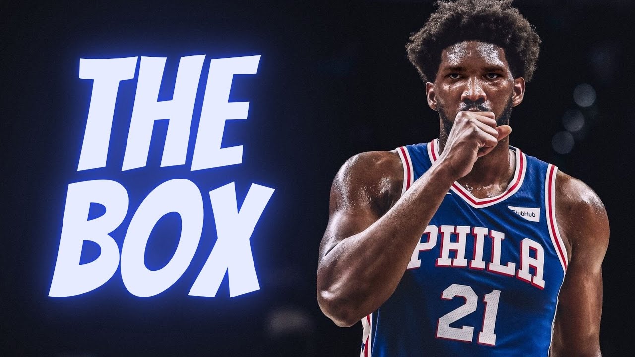 Joel Embiid Mix - 'The box'