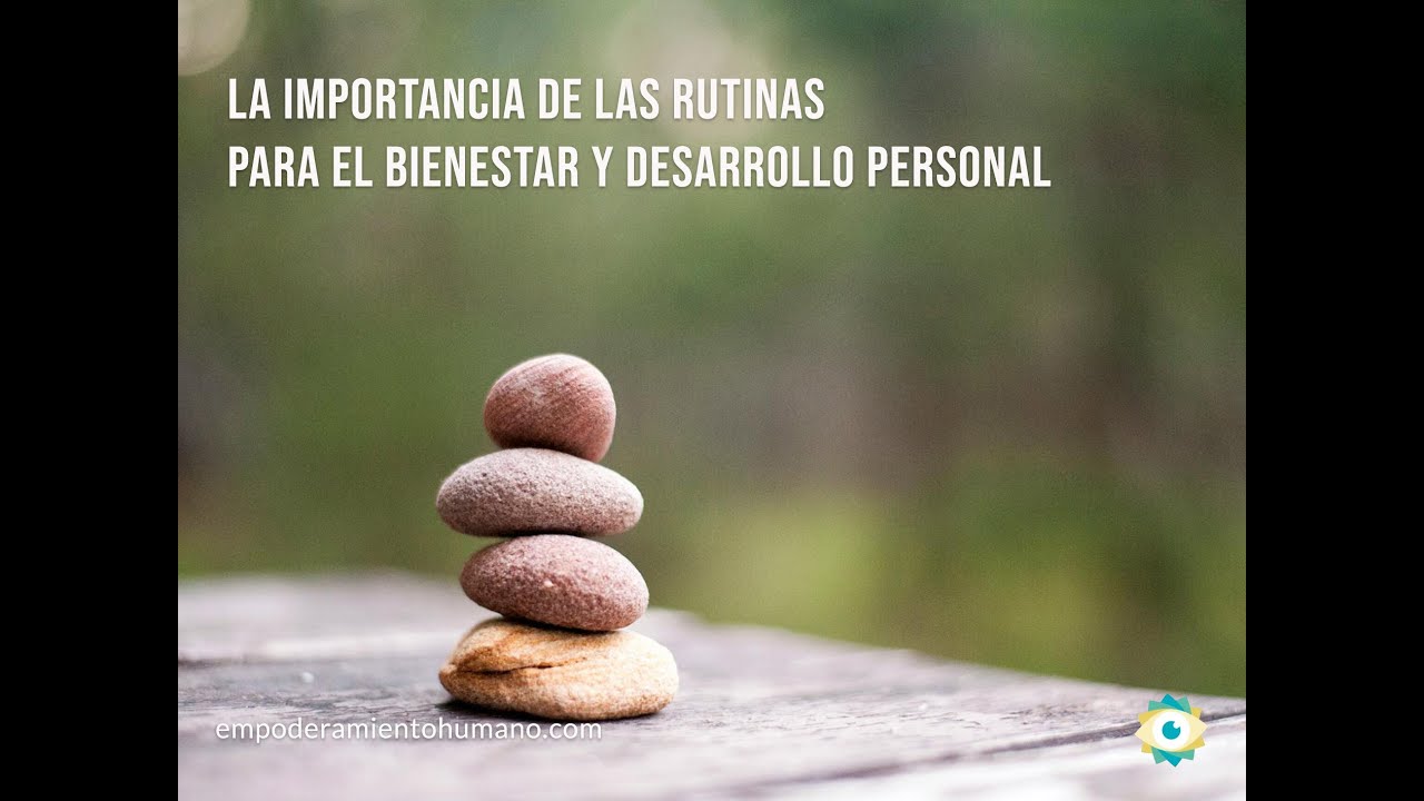 La importancia de las RUTINAS para el bienestar y desarrollo personal