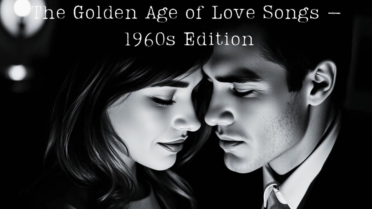 The Golden Age of Love Songs – 1960s Edition | 20 Timeless Romantic Classics