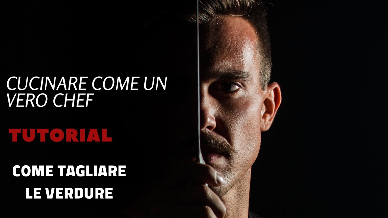 [Tutorial] COME TAGLIARE LE VERDURE - by Gilberto Neirotti