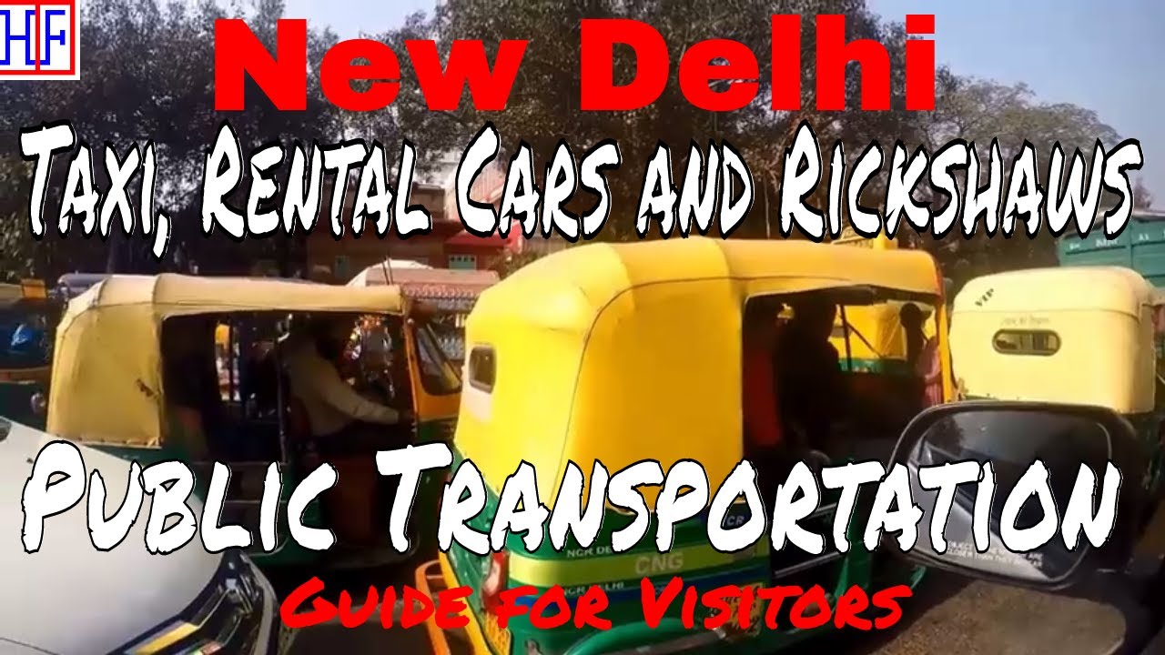 New Delhi 🇮🇳 - Public Transportation – Taxi, Rental Cars, and Rickshaws | DELHI TRAVEL GUIDE - Ep# 3