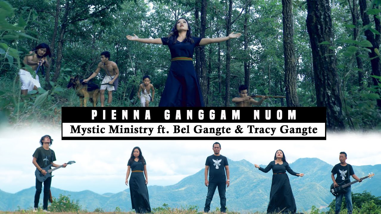 Pienna Ganggam Nuom - Mystic Ministry ft. Bel Gangte & Tracy Gangte Official MV