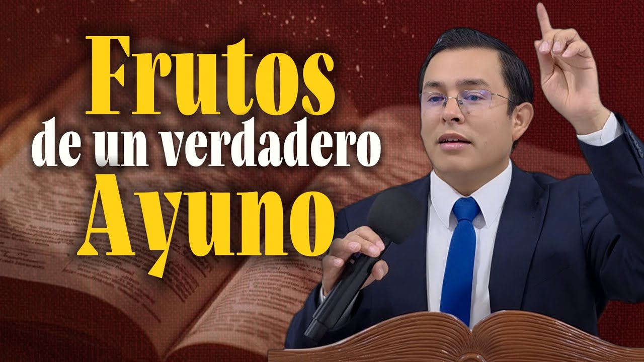 FRUTOS DE UN VERDADERO AYUNO