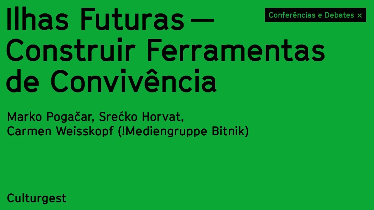 Ilhas Futuras: Construir Ferramentas De Convivência - Marko Pogačar, Srećko Horvat, Carmen Weisskopf