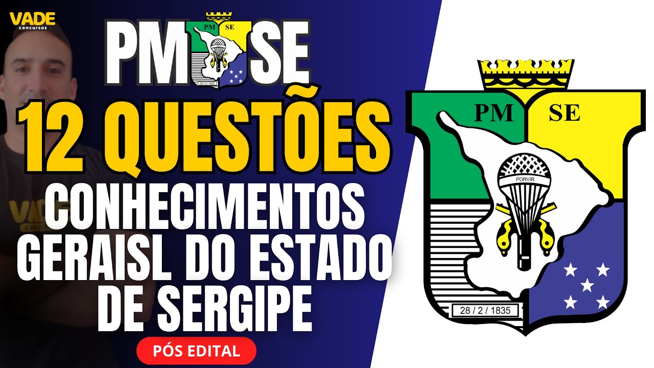 CONCURSO PMSE | 12 QUESTÕES - CONHECIMENTOS GERAIS DO ESTADO DE SERGIPE