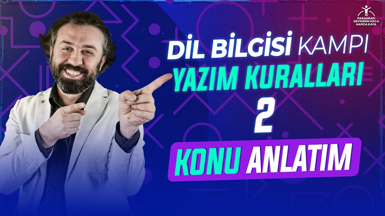 Dil Bilgisi Kampı | Yazım Kuralları - 2 | Konu Anlatımı | Hamza Kaya