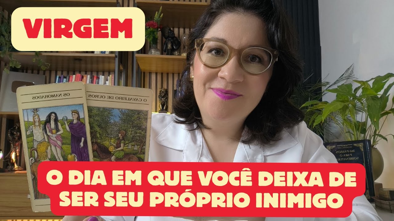♍ VIRGEM: O dia em que você deixa de ser seu próprio inimigo