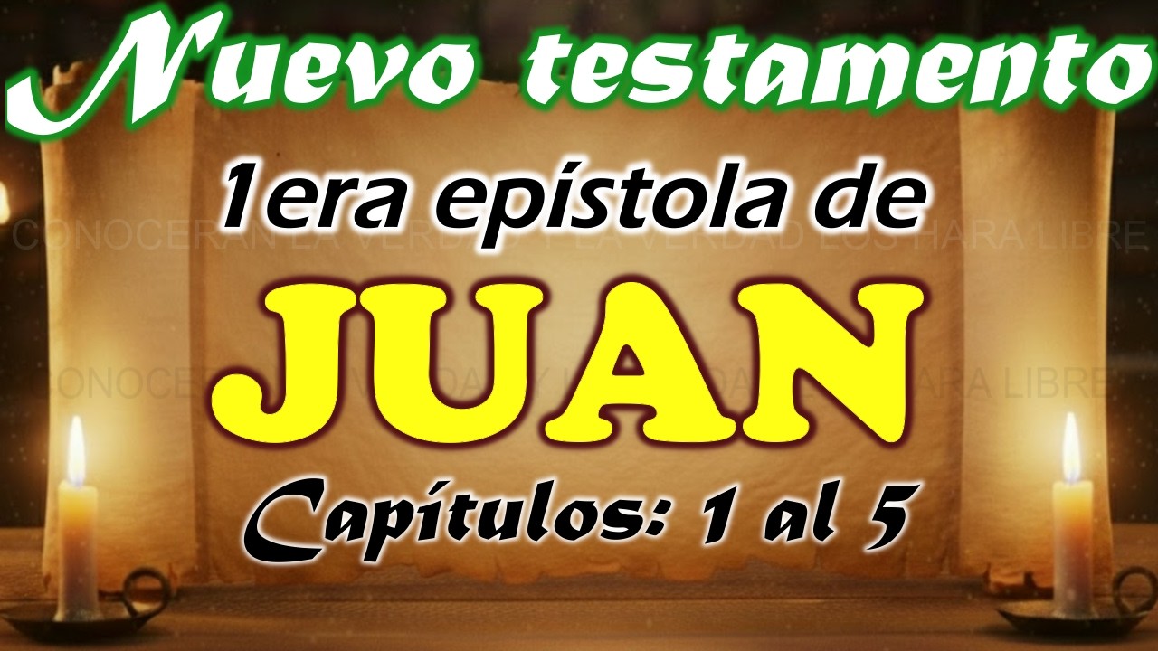 1 JUAN 1 AL 5 - ESTUDIO BIBLICO - ENSEÑANZA BIBLICA - EXPLICACION BIEN DETALLA Y SENCILLA