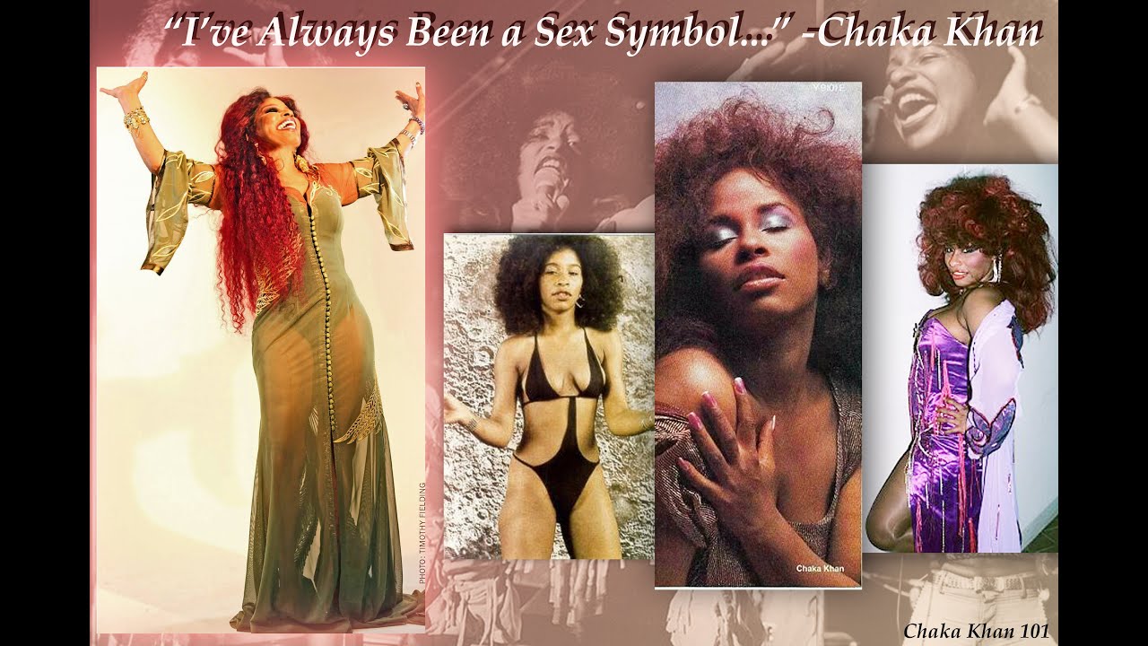 Chaka Khan:  Sex Symbol