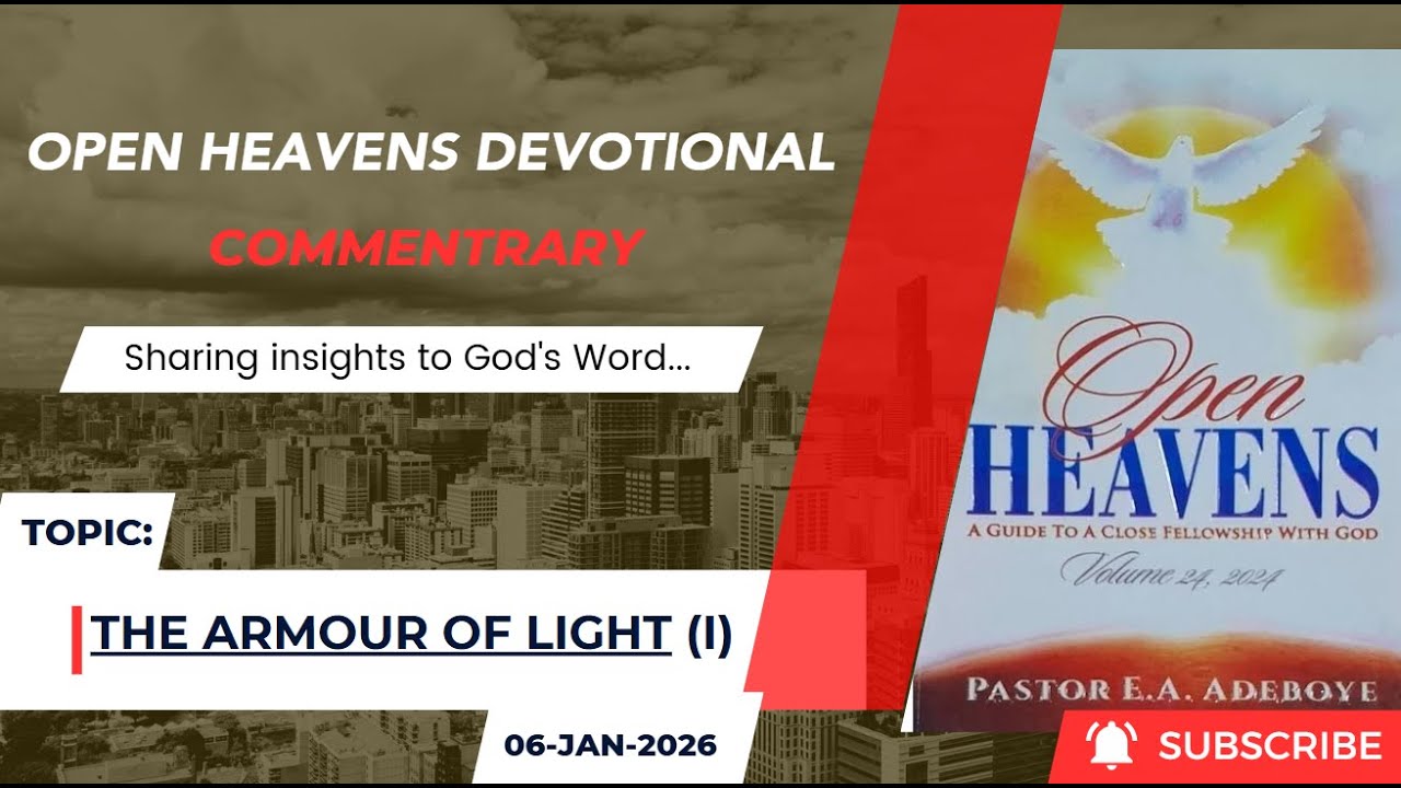 Open Heavens Devotional For Tuesday 06-01-2026 by Pastor E.A Adeboye (The Armour of Light) I