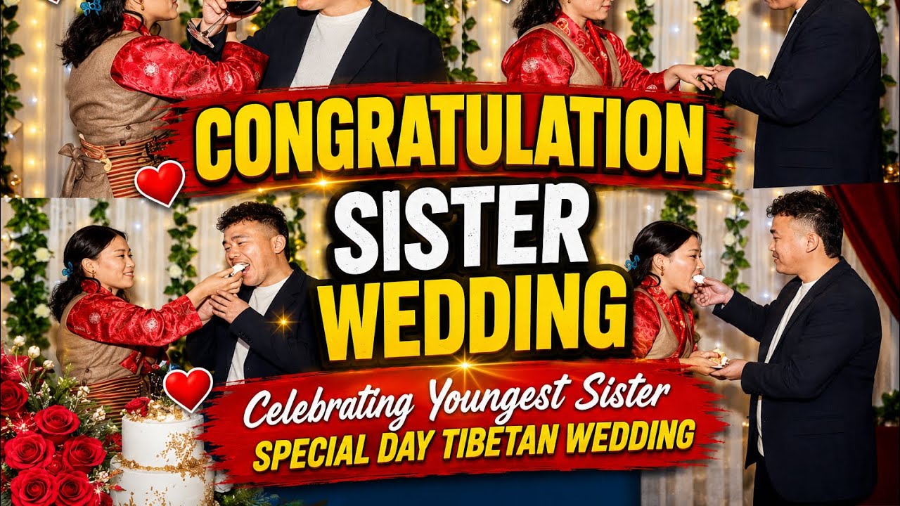 Celebrating Youngest Sister special day Tibetan Wedding 