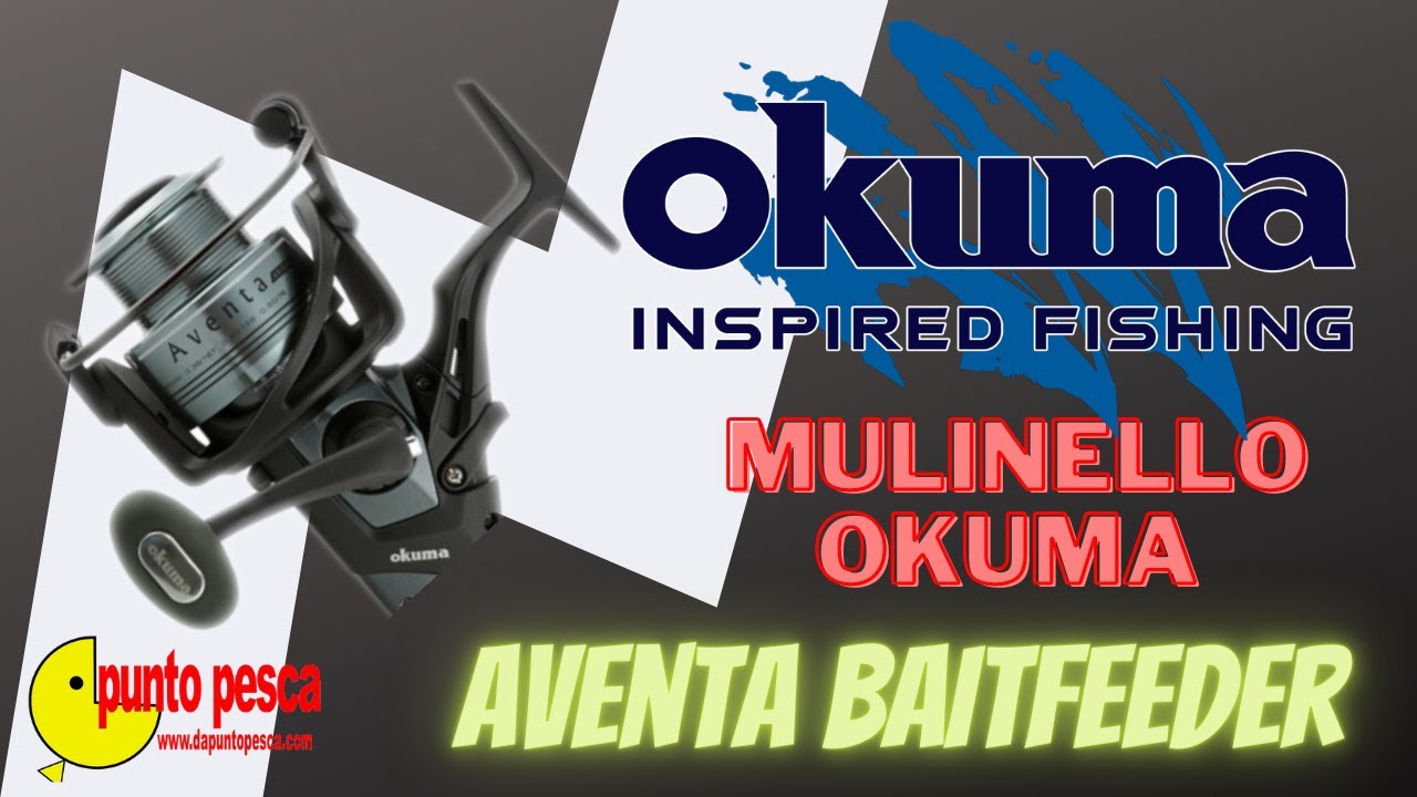 Mulinello Okuma  Aventa Baitfeeder/carpfishing : Punto Pesca