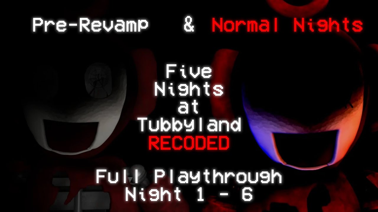 Five Nights at Tubbyland: RECODED - Full Playthrough (Night 1 - 6) (Pre-Revamp & Normal Nights)