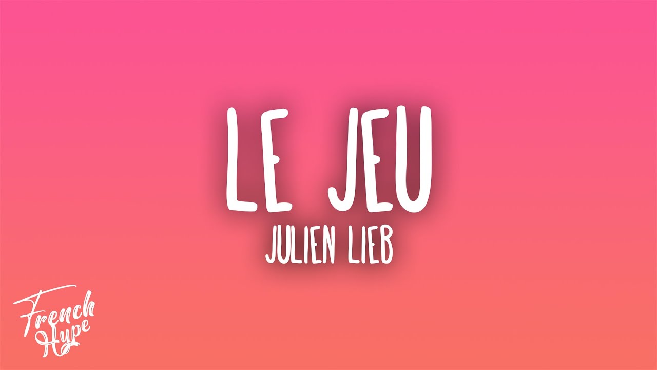 Julien Lieb - Le jeu