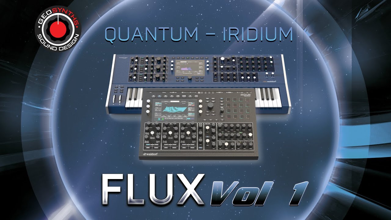 Flux Vol 1 - Waldorf Quantum/Iridium - Patches 1 to 25