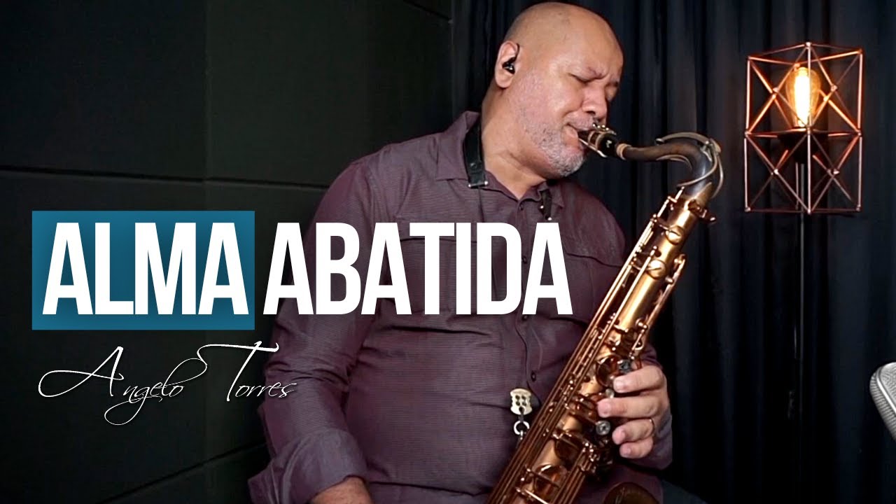 A ALMA ABATIDA (Harpa Cristã 193) ESPECIAL DIA DAS MÃES (Sax Angelo Torres) AT GOSPEL Session#4