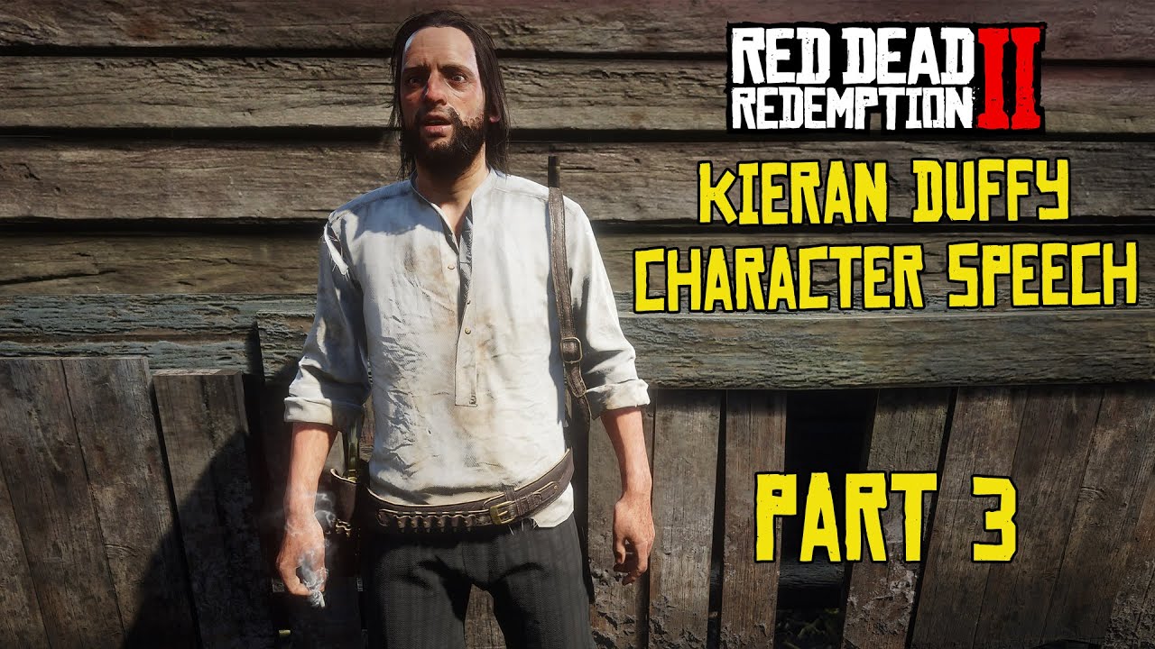 Red Dead Redemption 2 Kieran Duffy Character Speech Part 3