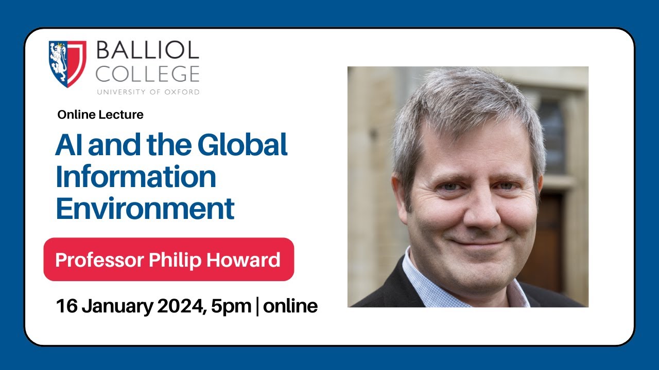 AI and the Global Information Environment - Professor Philip Howard