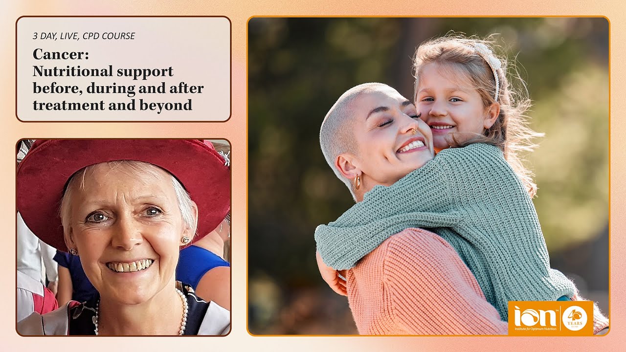 Trailer | CPD courses: Cancer: Nutritional support before, during and after treatment and beyond