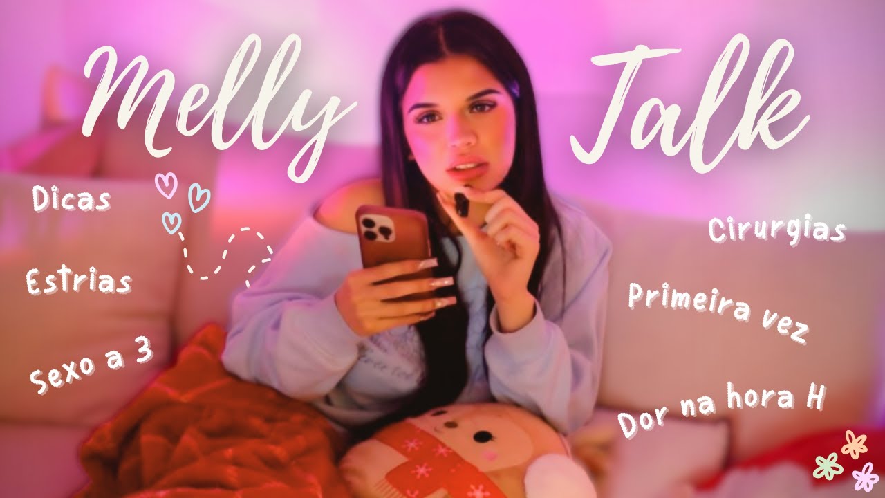 papo calcinha com a Melly !! (primeira vez, vergonhas, dicas)