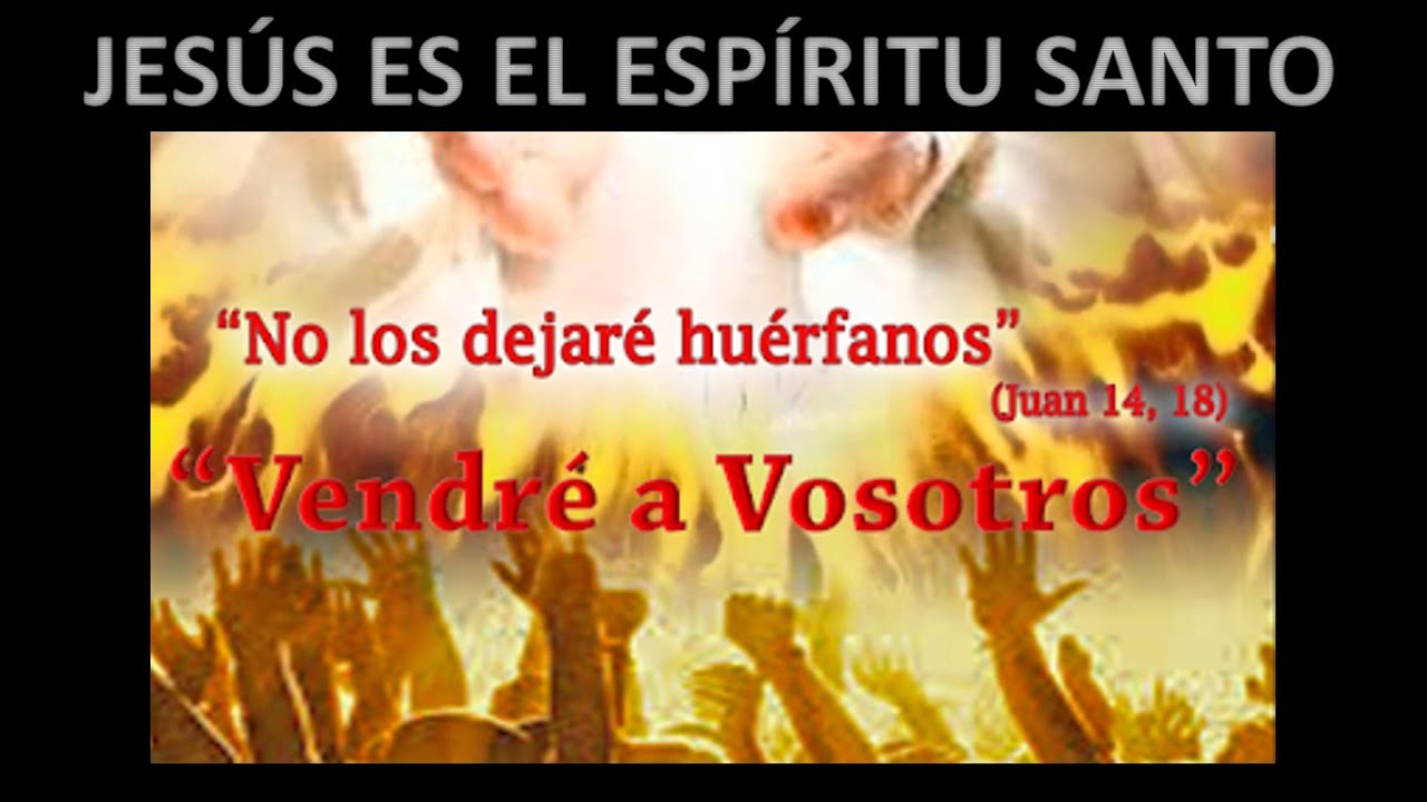Jesús es el Espíritu Santo