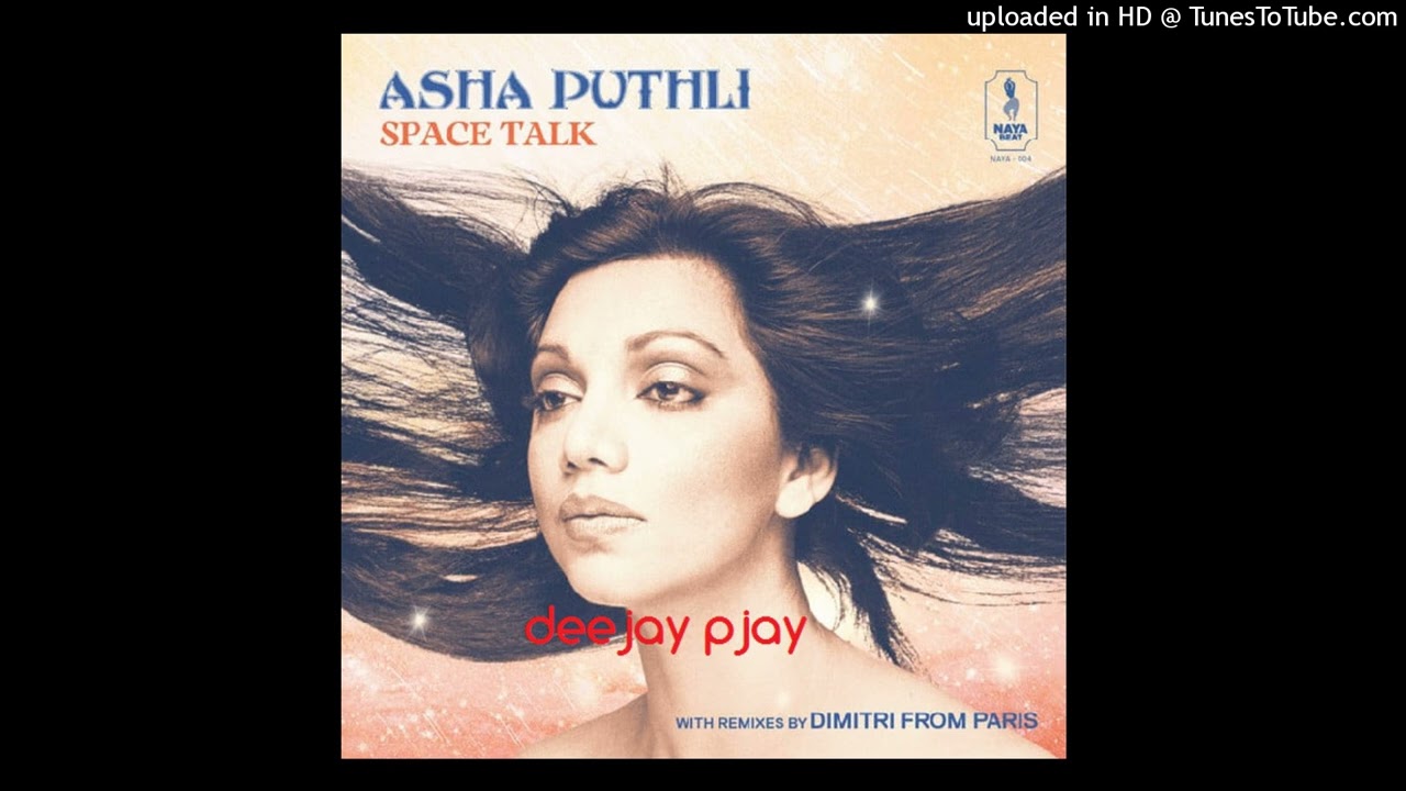 Asha Puthli & Dimitri From Paris - Space Talk (Dimitri From Paris Remix)