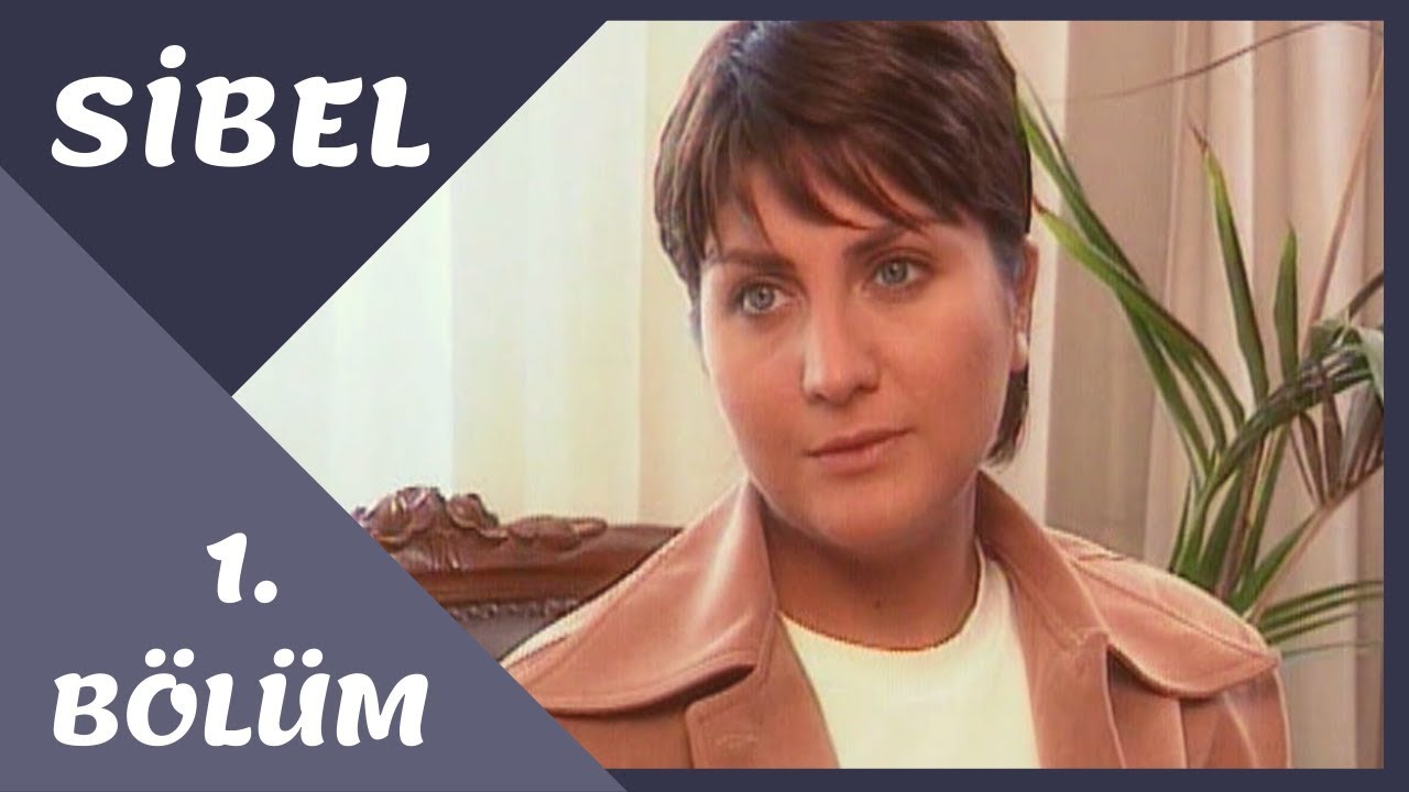 Sibel | 1. Bölüm (Sibel Can)