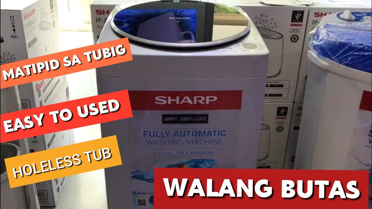 WALANG BUTAS| HOLELESS TUB| MATIPID SA TUBIG| SHARP JAPAN TECHNOLOGY| MADALING GAMITIN| AUTO CLEAN